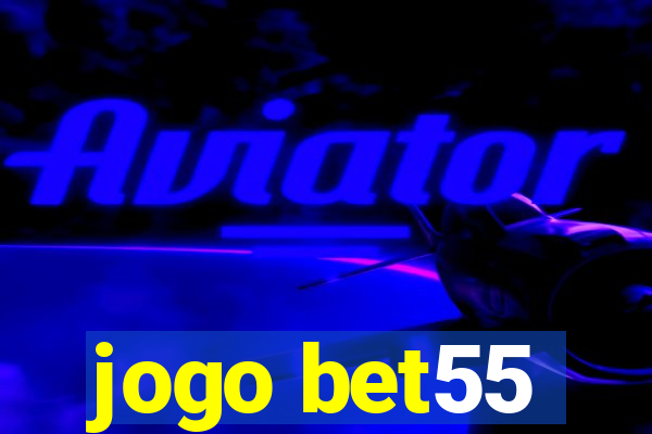 jogo bet55